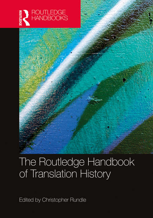 Book cover of The Routledge Handbook of Translation History (Routledge Handbooks in Translation and Interpreting Studies)