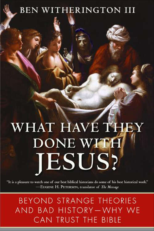 Book cover of What Have They Done with Jesus?: Beyond Strange Theories and Bad History--Why We Can Trust the Bible