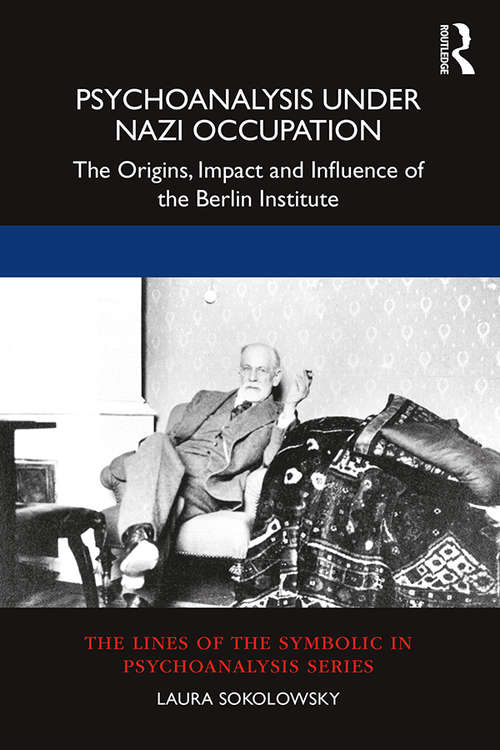 Book cover of Psychoanalysis Under Nazi Occupation: The Origins, Impact and Influence of the Berlin Institute