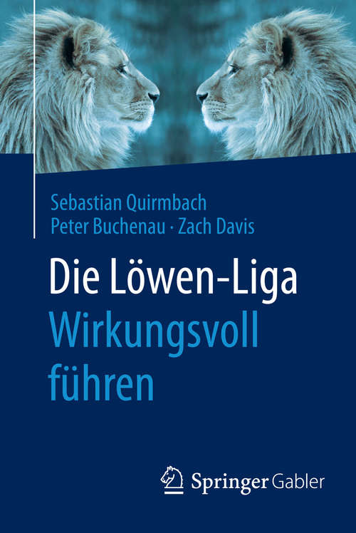 Book cover of Die Löwen-Liga: Wirkungsvoll führen