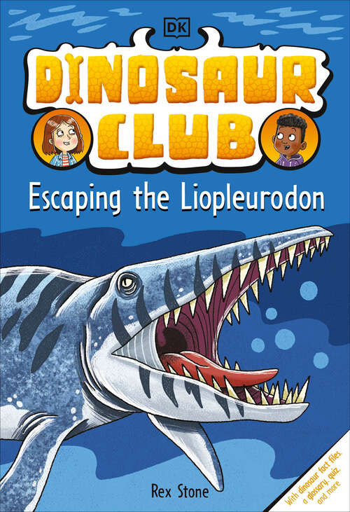 Book cover of Dinosaur Club: Escaping the Liopleurodon (Dinosaur Club #7)