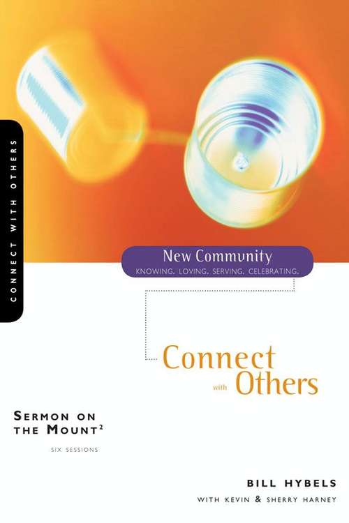 Book cover of Sermon on the Mount 2: Connect with Others (New Community Bible Study Series)