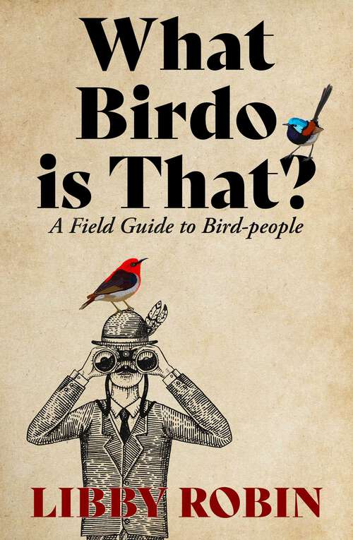 Book cover of What Birdo is that?: A Field Guide to Bird-people