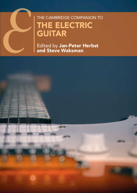 Book cover of The Cambridge Companion to the Electric Guitar (Cambridge Companions to Music)