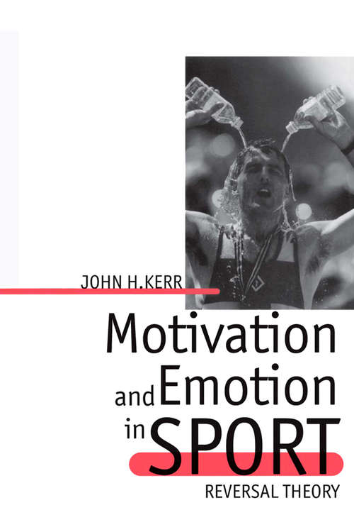 Book cover of Motivation and Emotion in Sport: Reversal Theory