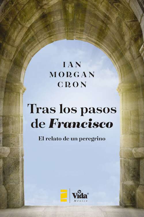 Book cover of Tras los pasos de Francisco: El relato de un peregrino