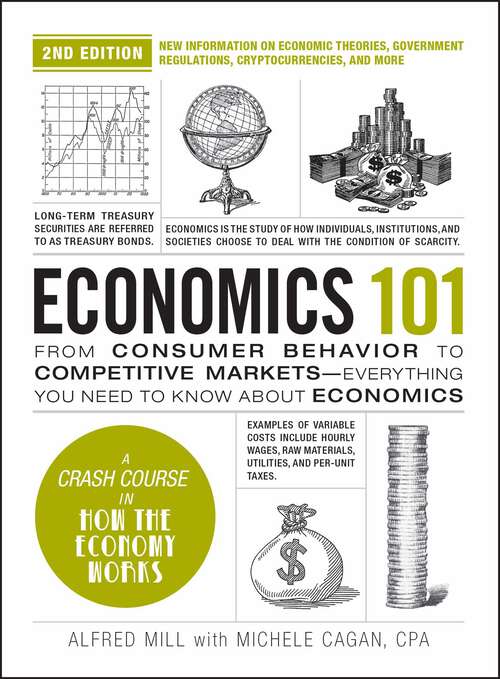 Book cover of Economics 101, 2nd Edition: From Consumer Behavior to Competitive Markets—Everything You Need to Know about Economics (Adams 101 Series)