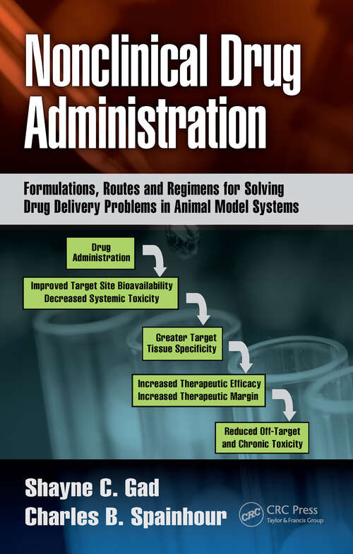 Book cover of Nonclinical Drug Administration: Formulations, Routes and Regimens for Solving Drug Delivery Problems in Animal Model Systems