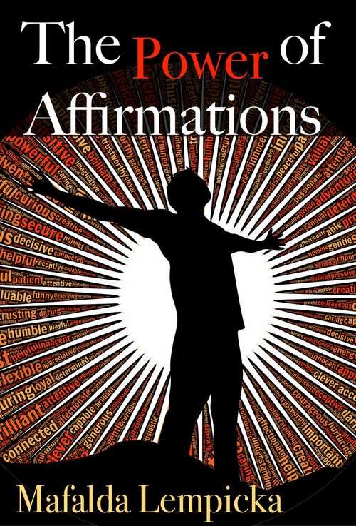 Book cover of The Affirmation Book: Affirm the Good You Want and You'll get It!