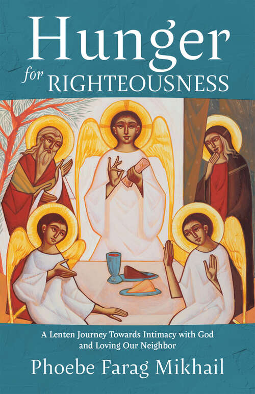 Book cover of Hunger for Righteousness: A Lenten Journey Towards Intimacy with God and Loving Our Neighbor