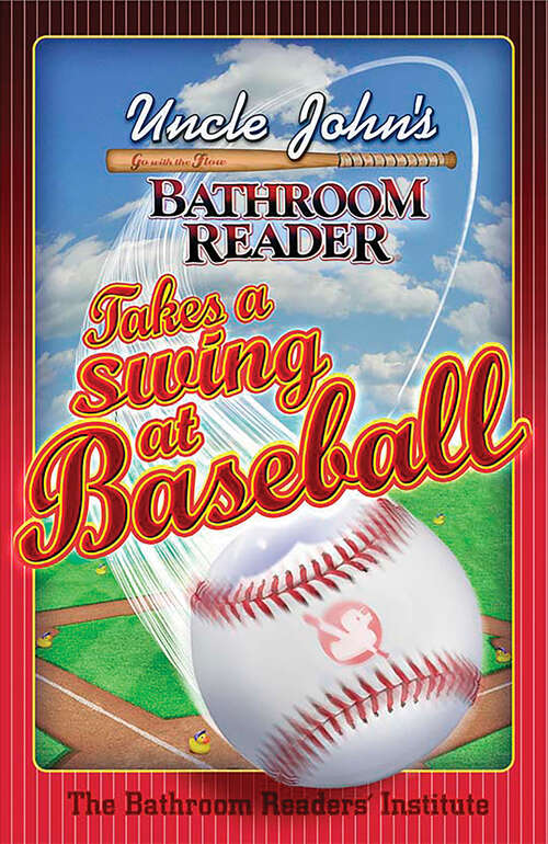 Book cover of Uncle John's Bathroom Reader Takes a Swing at Baseball (Uncle John's Bathroom Readers Ser.)