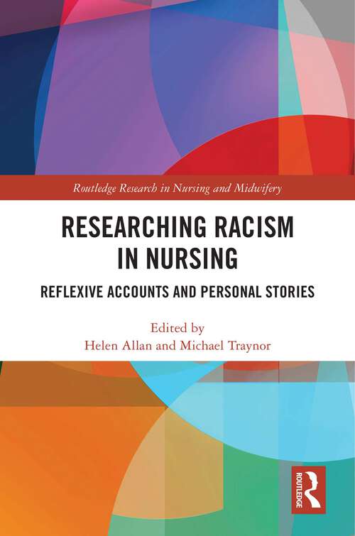 Book cover of Researching Racism in Nursing: Reflexive Accounts and Personal Stories (Routledge Research in Nursing and Midwifery)