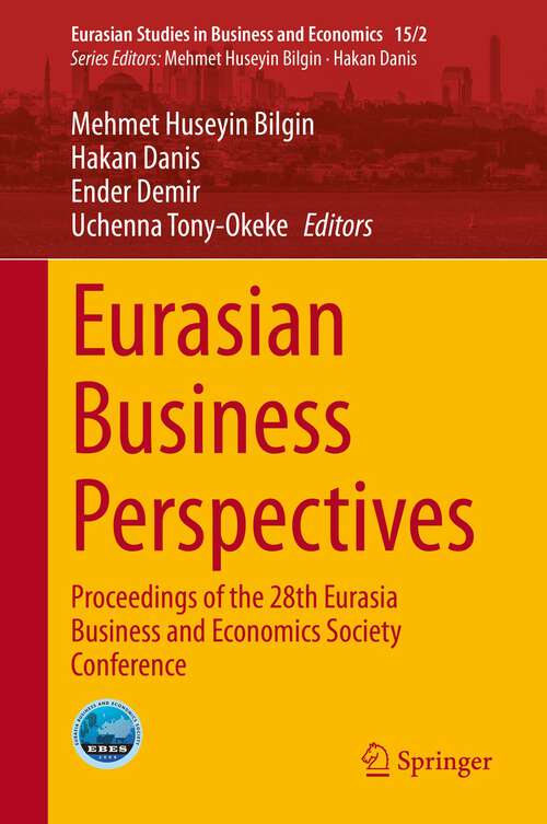 Book cover of Eurasian Business Perspectives: Proceedings of the 28th Eurasia Business and Economics Society Conference (1st ed. 2020) (Eurasian Studies in Business and Economics: 15/2)