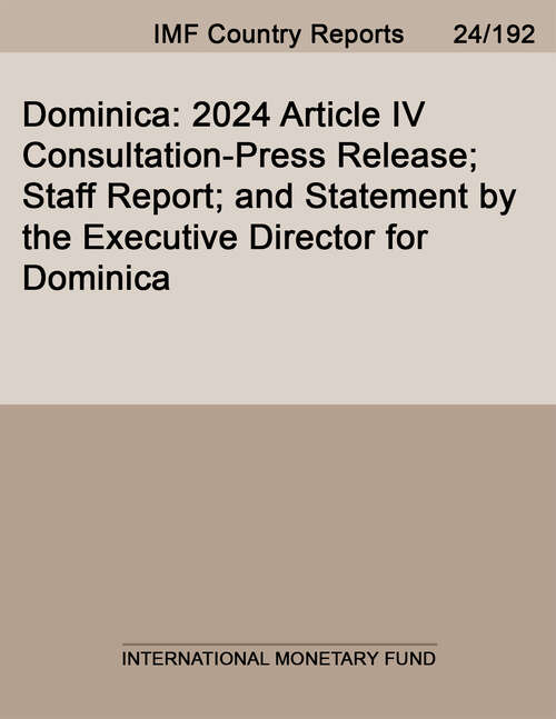 Book cover of Dominica: 2024 Article Iv Consultation-press Release; Staff Report; And Statement By The Executive Director For Dominica (Imf Staff Country Reports)