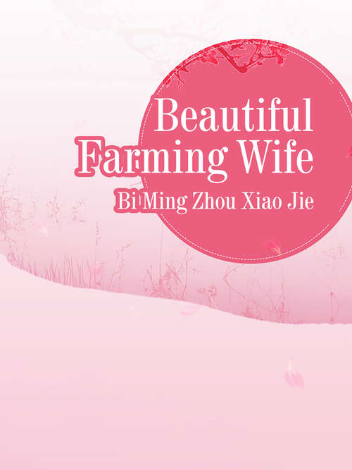 Book cover of Beautiful Farming Wife: Volume 1 (Volume 1 #1)