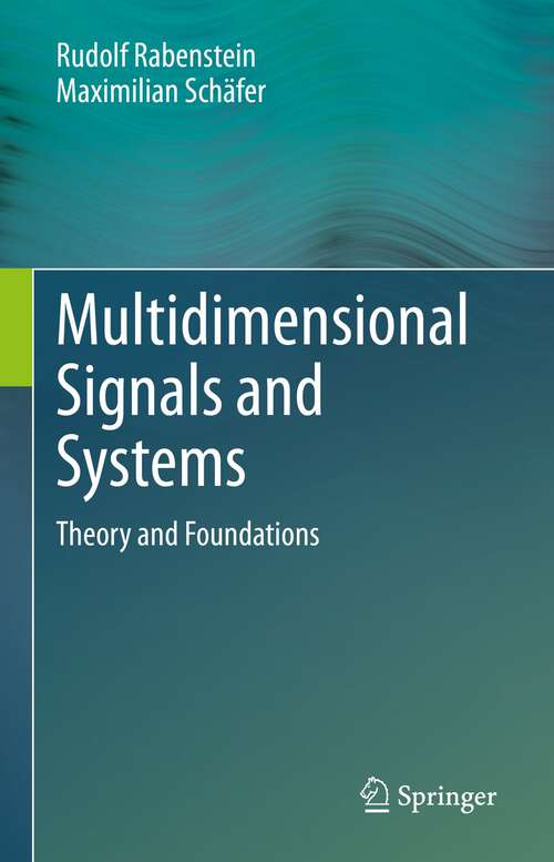 Book cover of Multidimensional Signals and Systems: Theory and Foundations (1st ed. 2023)