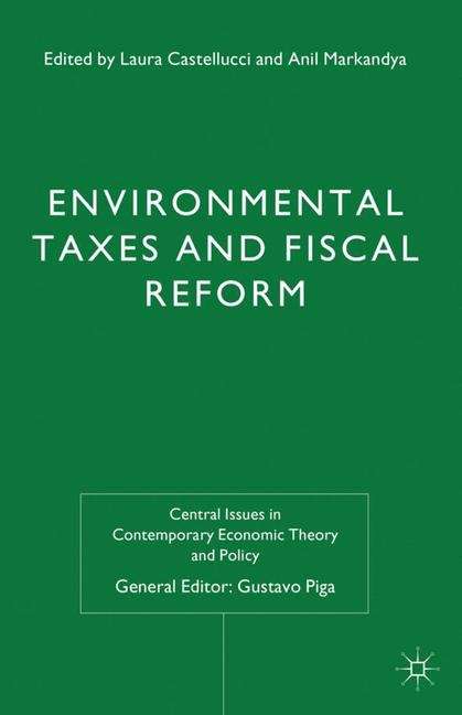 Book cover of Environmental Taxes and Fiscal Reform (Central Issues in Contemporary Economic Theory and Policy)