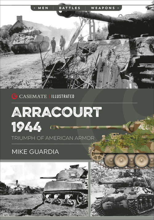 Book cover of Arracourt 1944: Triumph of American Armor (Casemate Illustrated)