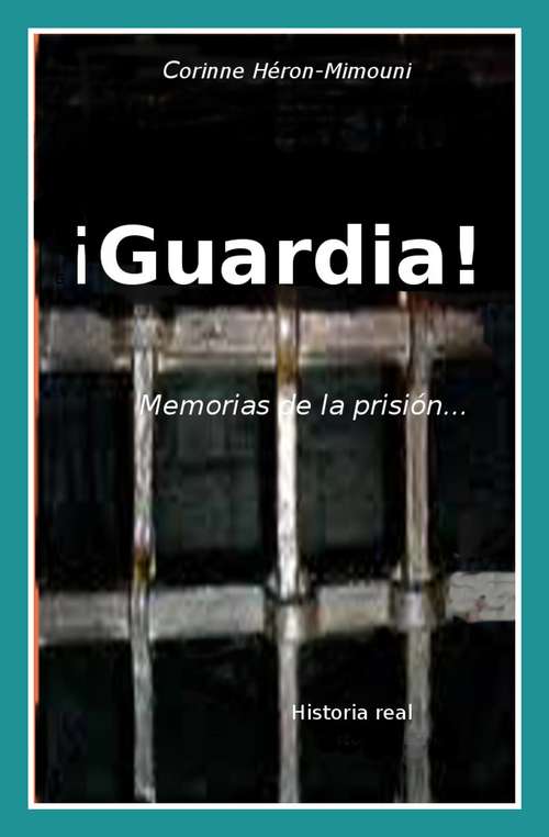 Book cover of ¡Guardia! Memorias de la prisión