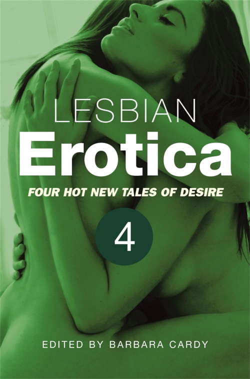 Book cover of Lesbian Erotica, Volume 4: Four new hot tales of desire