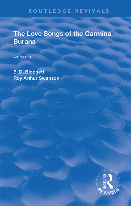 Book cover of The Love Songs of the Carmina Burana (Routledge Revivals: No. 49b)