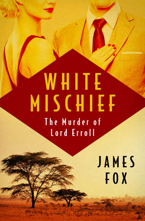 Book cover of White Mischief: The Murder of Lord Erroll