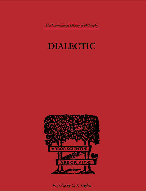 Book cover of Dialectic: Towards The Foundations Of Political Philosophy (International Library of Philosophy)