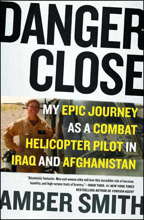 Book cover of Danger Close: My Epic Journey as a Combat Helicopter Pilot in Iraq and Afghanistan
