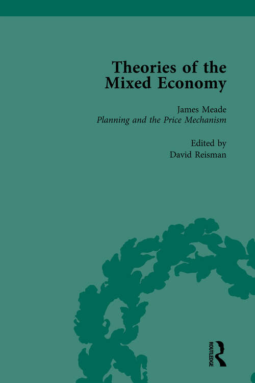 Book cover of Theories of the Mixed Economy Vol 6: Selected Texts 1931-1968