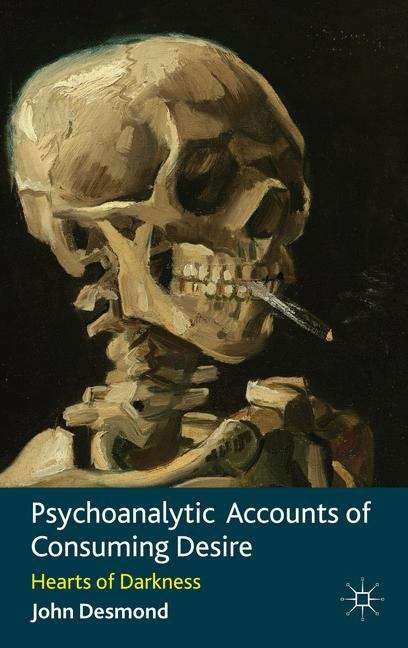 Book cover of Psychoanalytic Accounts of Consuming Desire