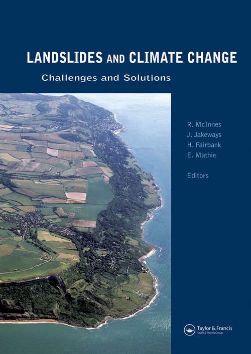 Book cover of Landslides and Climate Change: Proceedings of the International Conference on Landslides and Climate Change, Ventnor, Isle of Wight, UK, 21-24 May 2007