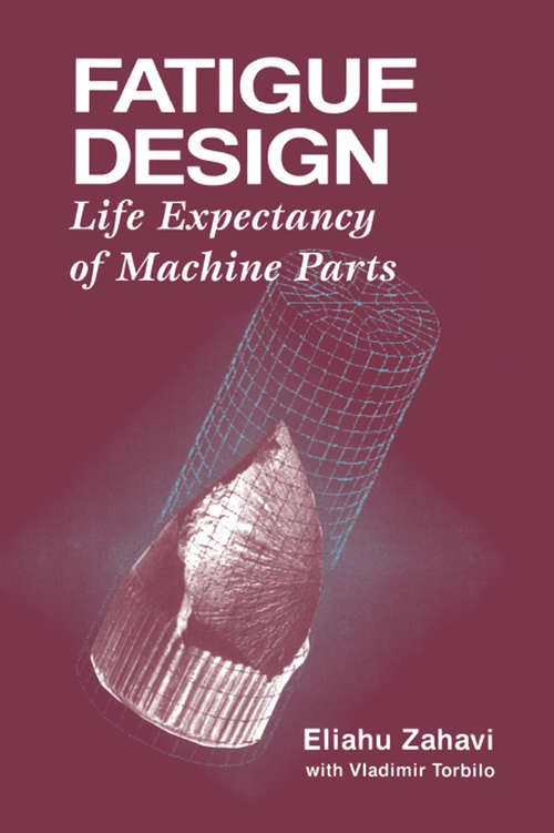 Book cover of Fatigue Design: Life Expectancy of Machine Parts (1)