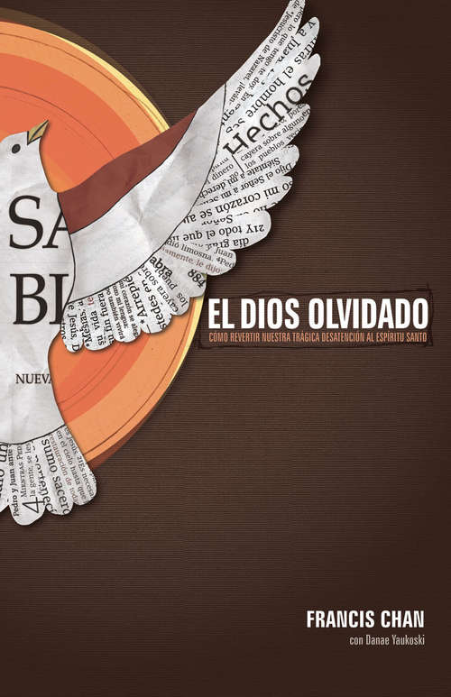 Book cover of El Dios olvidado: Cómo revertir nuestra trágica desatención al Espíritu Santo