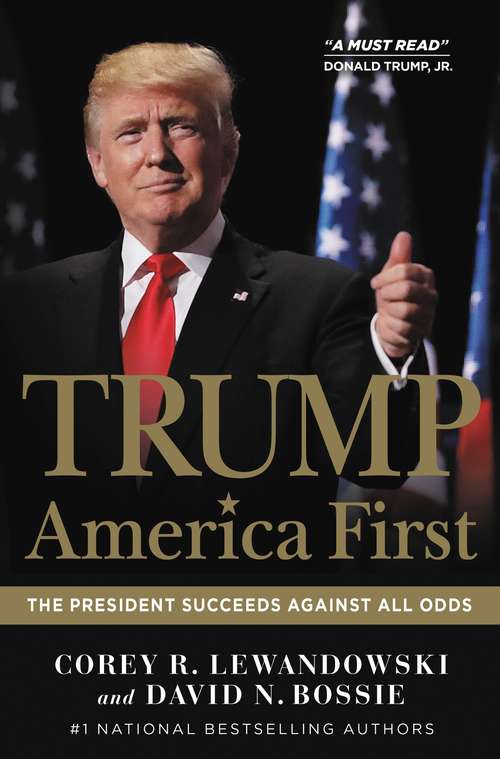 Book cover of Trump: The President Succeeds Against All Odds