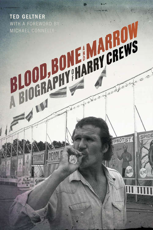 Book cover of Blood, Bone, and Marrow: A Biography of Harry Crews