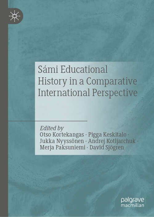 Book cover of Sámi Educational History in a Comparative International Perspective (1st ed. 2019)