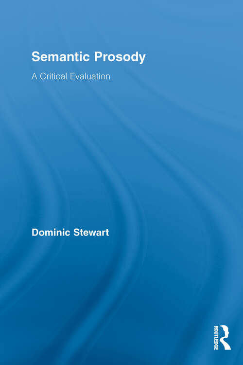 Book cover of Semantic Prosody: A Critical Evaluation (Routledge Advances in Corpus Linguistics)