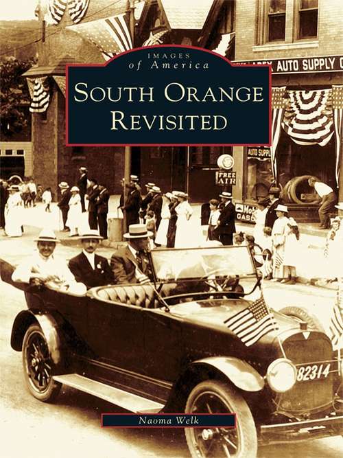 Book cover of South Orange Revisited (Images of America)