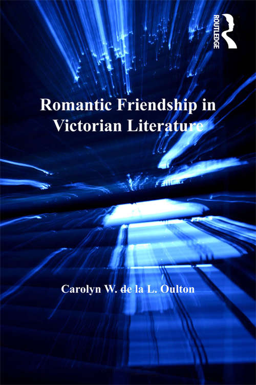 Book cover of Romantic Friendship in Victorian Literature (The\nineteenth Century Ser.)