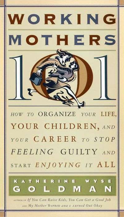 Book cover of Working Mothers 101