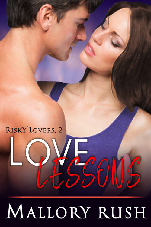 Book cover of Love Lessons (Risky Lovers #2)