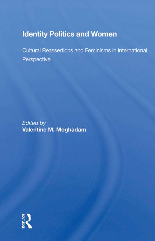 Book cover of Identity Politics And Women: Cultural Reassertions And Feminisms In International Perspective