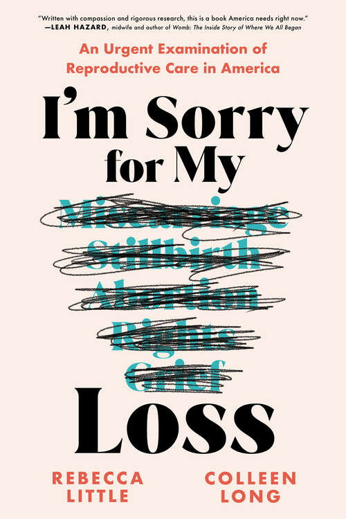 Book cover of I'm Sorry for My Loss: An Urgent Examination of Reproductive Care in America