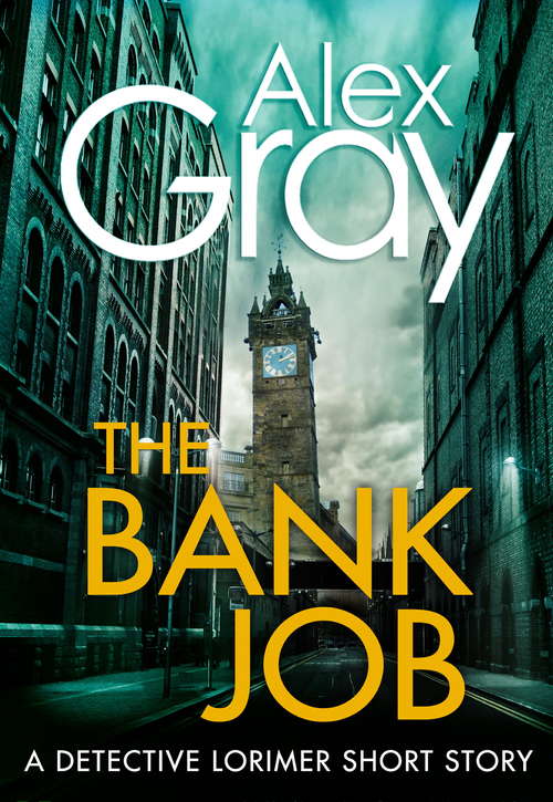 Book cover of The Bank Job.: A Detective Lorimer short story (DSI William Lorimer #11)