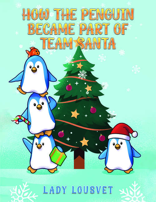 Book cover of How the Penguin Became Part of Team Santa