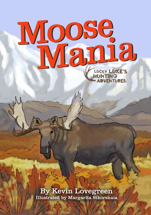 Book cover of Moose Mania (Lucky Luke's Hunting Adventures)