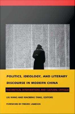 Book cover of Politics, Ideology and Literary Discourse in Modern China