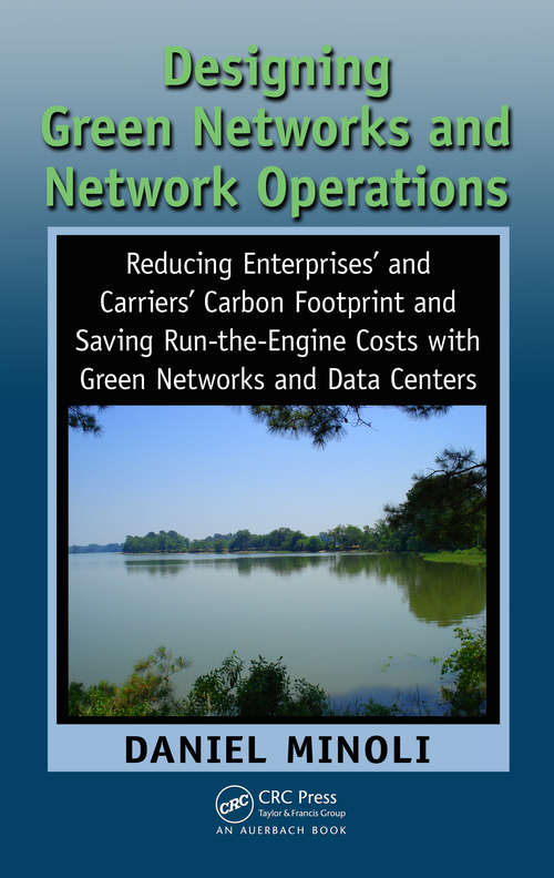 Book cover of Designing Green Networks and Network Operations: Saving Run-the-Engine Costs (1)