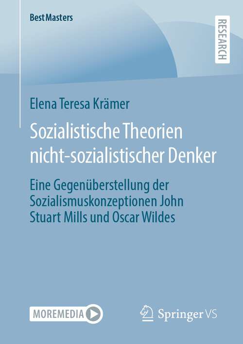 Book cover of Sozialistische Theorien nicht-sozialistischer Denker: Eine Gegenüberstellung der Sozialismuskonzeptionen John Stuart Mills und Oscar Wildes (1. Aufl. 2023) (BestMasters)