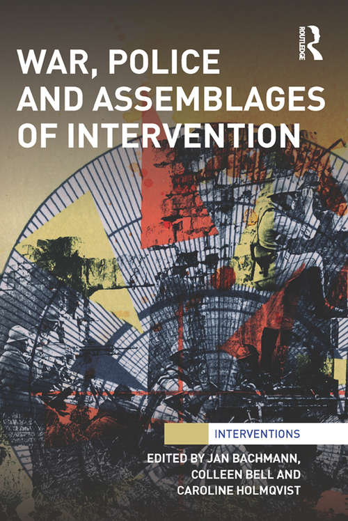 Book cover of War, Police and Assemblages of Intervention (Interventions)